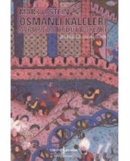 Osmanlı Kaleleri Avrupada Hudut Boyları %30 indirimli Mark L. Stein