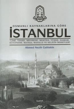 Osmanlı Kaynaklarına Göre İstanbul (Ciltli) Ahmet Nezih Galitekin