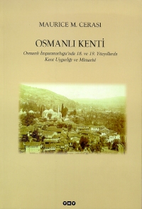 Osmanlı Kenti Osmanlı İmparatorluğu’nda 18. ve 19. Yüzyıllarda Kent Uygarlığı ve Mimarisi