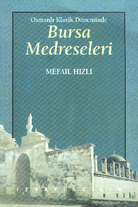 Osmanlı Klasik Döneminde Bursa Medreseleri