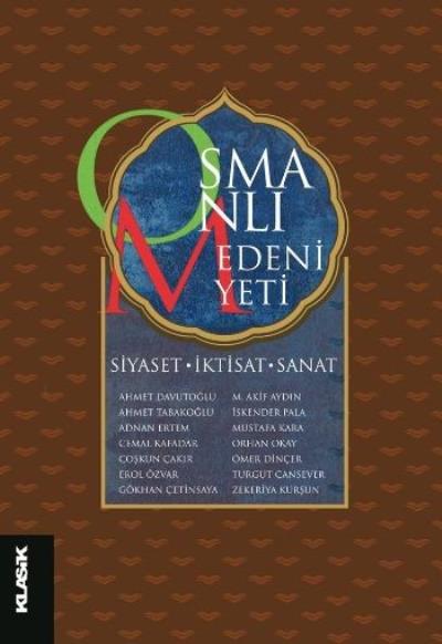 Osmanlı Medeniyeti Siyaset, İktisat, Sanat Kolektif