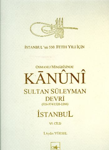 Osmanlı Mimarisinde Kanuni Sultan Süleyman Devri-VI (926-974 / 1520-1566)