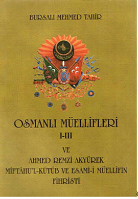 Osmanlı Müellifleri 1-3 ve Ahmed Remzi Akyürek Miftah’ul Kütüb ve Esami-i Müellifin Fihristi