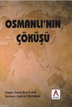 Osmanlı’nın Çöküşü Celal Nuri İleri