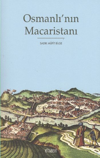 Osmanlının Macaristanı %17 indirimli Sadık Müfit Bilge