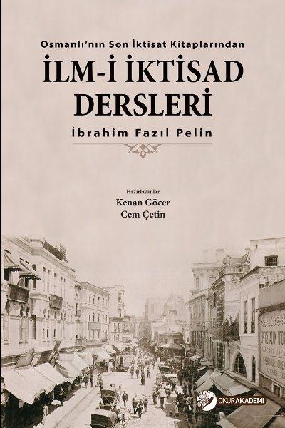 Osmanlı’nın Son İktisat Kitaplarından - İlm-İ İktisad Dersleri
