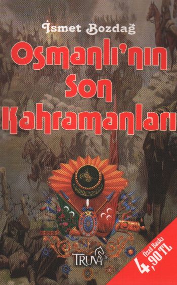 Osmanlının Son Kahramanları (Cep Boy) %17 indirimli İsmet Bozdağ