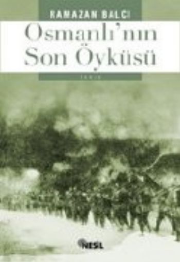 Osmanlı’nın Son Öyküsü