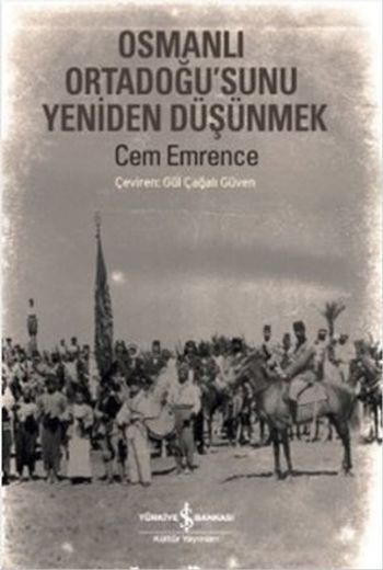 Osmanlı Ortadoğu’sunu Yeniden Düşünmek