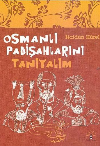 Osmanlı Padişahlarını Tanıyalım %17 indirimli Haldun Hürel