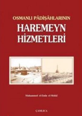 Osmanlı Padişahlarının Haremeyn Hizmetleri