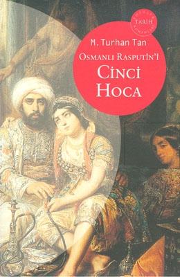 Osmanlı Rasputin’i Cinci Hoca