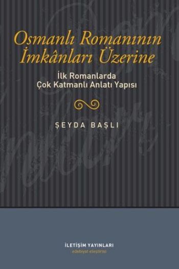 Osmanlı Romanının İmkanları Üzerine (İlk Romanlarda Çok Katmanlı Anlat