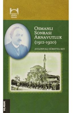 Osmanlı Sonrası Arnavutluk (1912-1920) %17 indirimli Avlonyalı Süreyya
