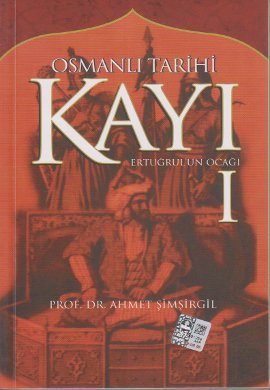 Osmanlı Tarihi Kayı: 1 - Ertuğrul’un Ocağı