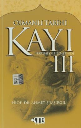 Osmanlı Tarihi Kayı: 3 - Haremeyn Hizmetinde