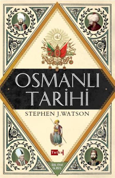 Osmanlı Tarihi Stephen J. Watson