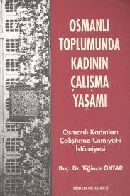 Osmanlı Toplumunda Kadının Çalışma Yaşamı