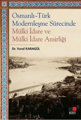 Osmanlı - Türk Modernleşme Sürecinde Mülki İdare ve Mülki İdare Amirli