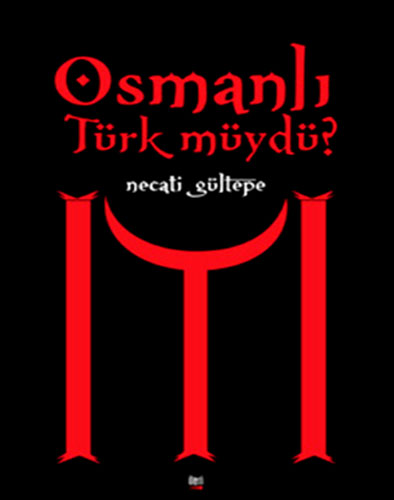 Osmanlı Türk müydü