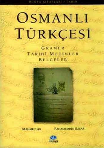 Osmanlı Türkçesi  Gramer, Tarihi Metinler, Belgeler