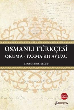 Osmanlı Türkçesi Okuma-Yazma Kılavuzu