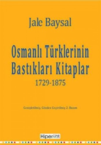 Osmanlı Türklerinin Bastıkları Kitaplar: 1729-1875