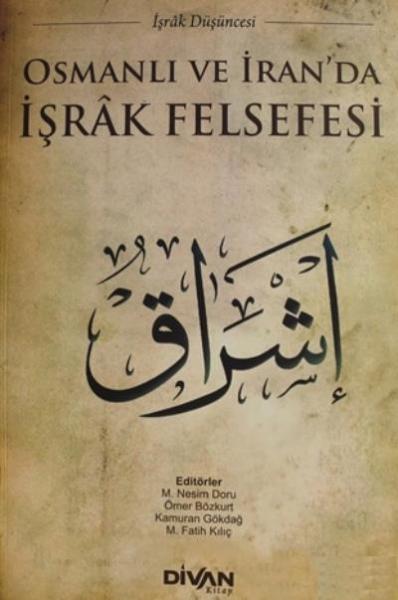 Osmanlı ve İran'da İşrak Felsefesi Divan Kitap Kolektif