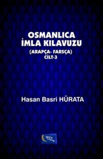 Osmanlıca İmla Kılavuzu - Cilt 3