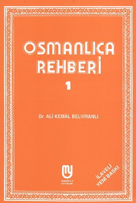 Osmanlıca Serisi-1: Osmanlıca Rehberi %17 indirimli Ali Kemal Belviran