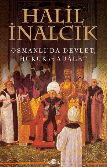 Osmanlı'da Devlet,Hukuk ve Adalet