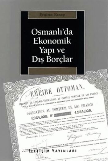 Osmanlıda Ekonomik Yapı ve Dış Borçlar %17 indirimli Emine Kıray