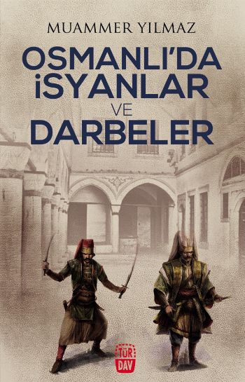 Osmanlıda İsyan ve Darbeler