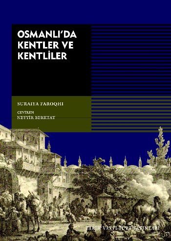 Osmanlıda Kentler ve Kentliler %17 indirimli Suraiya Faroqhi