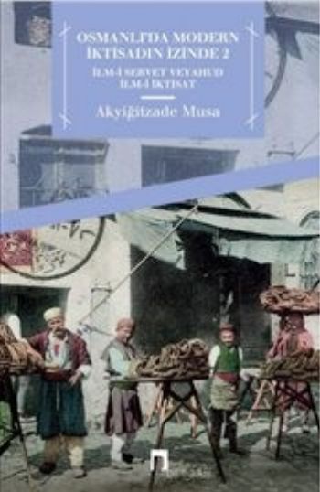 Osmanlı'da Modern İktisadın İzinde 2