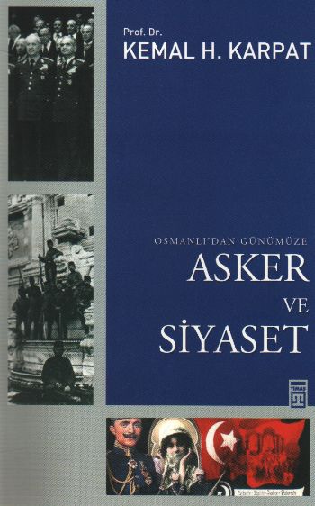 Osmanlıdan Günümüze Asker ve Siyaset %17 indirimli Kemal H.Karpat