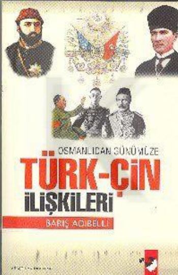 Osmanlıdan Günümüze Türk Çin İlişkileri