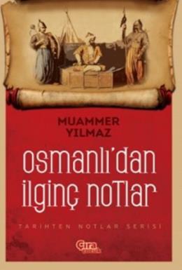 Osmanlı'dan İlginç Notlar Muammer Yılmaz