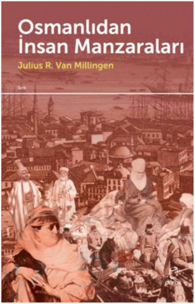 Osmanlıdan İnsan Manzaraları Julius R. Van Millingen