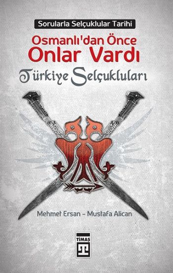 Osmanlıdan Önce Onlar Vardı Türkiye Selçukluları %17 indirimli Mehmet 
