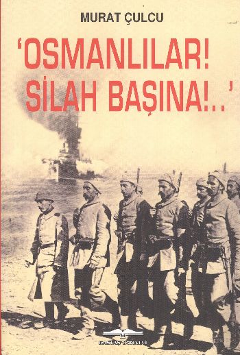 Osmanlılar Silah Başına!..