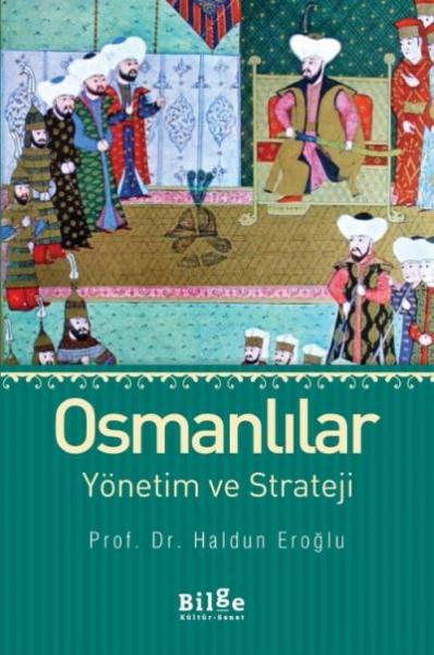 Osmanlılar - Yönetim ve Strateji Haldun Eroğlu