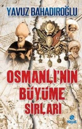 Osmanlının Büyüme Sırları %17 indirimli Yavuz Bahadıroğlu