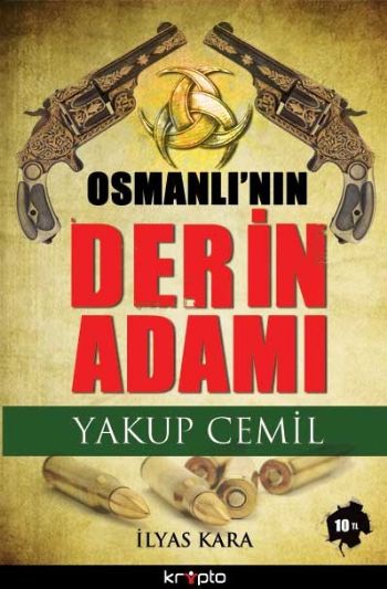 Osmanlının Derin Adamı Yakup Cemil %17 indirimli İlyas Kara