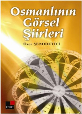 Osmanlının Görsel Şiirleri %17 indirimli Özer Şenödeyici