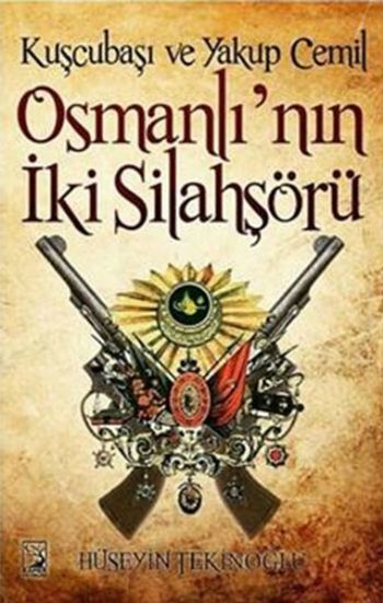 Osmanlının İki Silahşörü Hüseyin Tekinoğlu