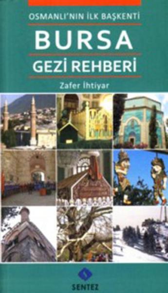 Osmanlı’nın İlk Başkenti Bursa Gezi Rehberi Zafer İhtiyar