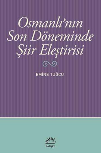 Osmanlının Son Döneminde Şiir Eleştirisi %17 indirimli Emine Tuğcu