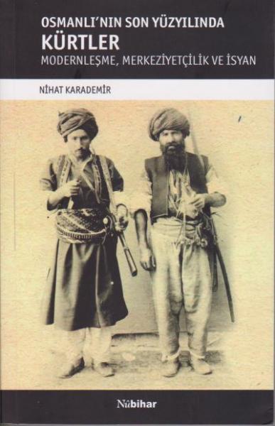 Osmanlı’nın Son Yüzyılında Kürtler