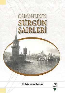 Osmanlının Sürgün Şairleri Tuba Işınsu Durmuş